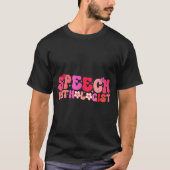 Groovy Speech Pathologist Speech Language Therapy  T-shirt (Voorkant)