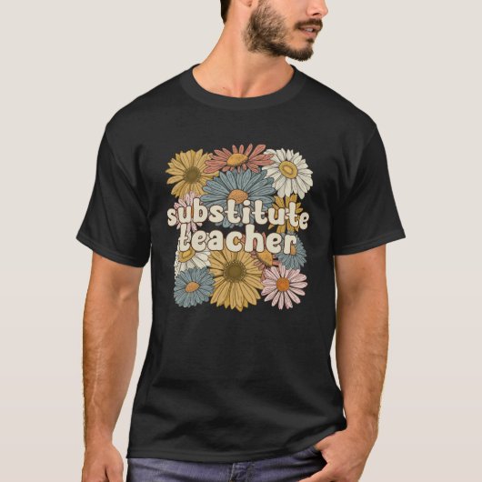 Groovy Substitute Teacher Flowers Sub Teacher T-shirt (Voorkant)