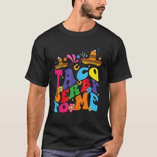 Groovy Taco Derby To Me Mexican Derby Day Cinco de T-shirt (Voorkant)