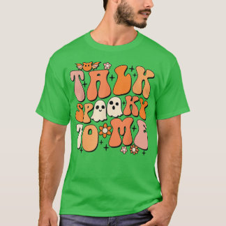 Groovy Talk Spooky to Me Ghost  Hallowen Co T-shirt