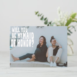 Groovy Text Overlay Maid Honor Photo proposal Kaar Kaart
