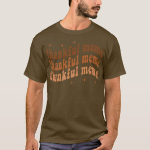 Groovy Thankful Meme Herfst Autumn Thanksgiving Me T-shirt