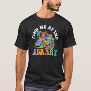 Groovy vindt me in de bibliotheek Lover Book Schoo T-shirt