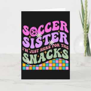 Groovy Voetbal Zus Ik Ben Hier Net Voor De Snacks Kaart