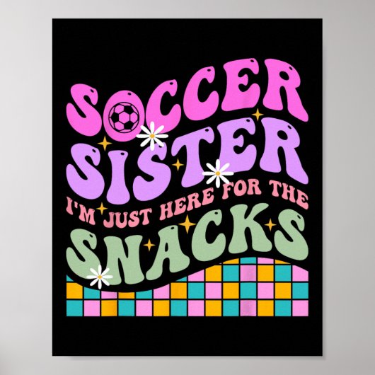 Groovy Voetbal Zus Ik Ben Hier Net Voor De Snacks  Poster (Voorkant)