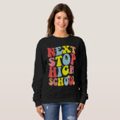 Groovy Volgende Stop Middelbare School Middelbare  Trui (Voorkant volledig)