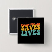 Groovy Volksgezondheid redt levens Vierkante Button 5,1 Cm (Voorkant /achterkant)