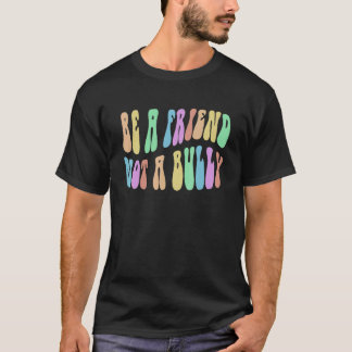 Groovy WEES EEN VRIEND GEEN PESTKOP Kies voor Vrie T-shirt