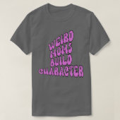 Groovy Weird Moms Build Character7 T-shirt (Design voorkant)