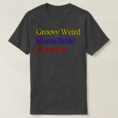 Groovy Weird Moms Build Character 128 T-shirt (Design voorkant)