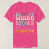 Groovy Weird Moms Build Character 266 T-shirt (Design voorkant)