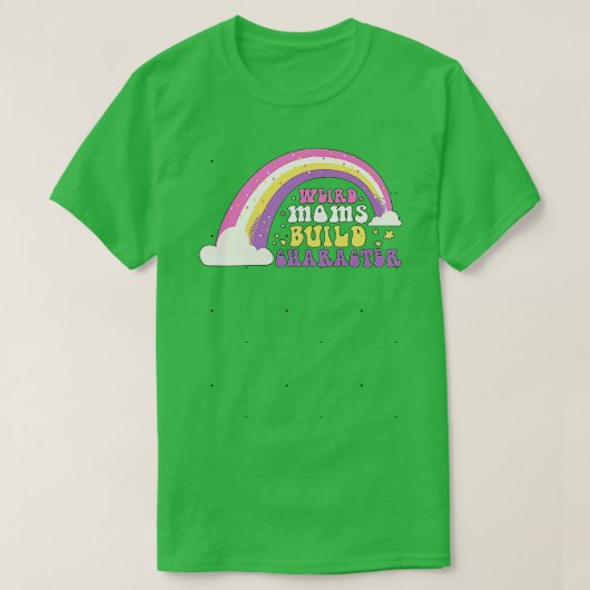 Groovy Weird Moms Build Character Overgestimuleerd T-shirt (Design voorkant)