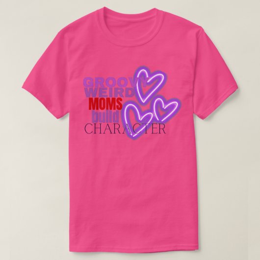 Groovy Weird Moms Build Character Sticker 6 T-shirt (Design voorkant)