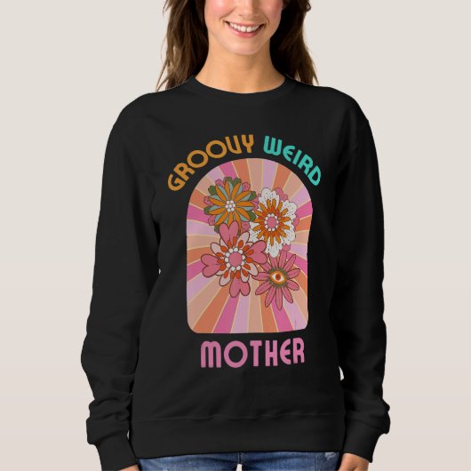 Groovy Weird Mother I m the Weird Mom  Matching Ma Trui (Voorkant)