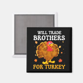 Groovy Will Trade Brothers For Turkey Funny Thanks Magneet (Voorkant / Achterkant)