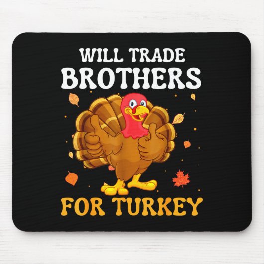 Groovy Will Trade Brothers For Turkey Funny Thanks Muismat (Voorkant)