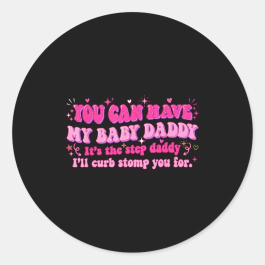 Groovy You Can Have My Baby Daddy It's The Step Da Ronde Sticker (Voorkant)