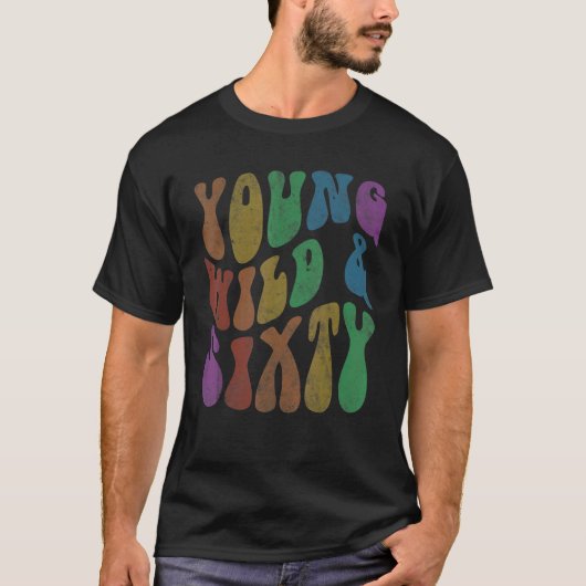 Groovy YOUNG WILD & SIXTY Retro 60 Hallo T-shirt (Voorkant)