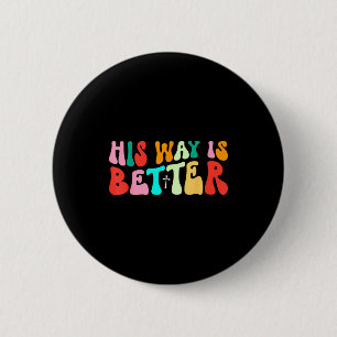 Groovy Zijn Manier Is Beter Minimaal Christelijk K Ronde Button 5,7 Cm
