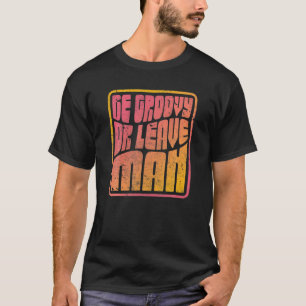 Groovy zijn of Man verlaten. Retro Style Hippie T-shirt