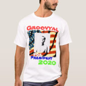 Groovyal for President T-shirt (Voorkant)