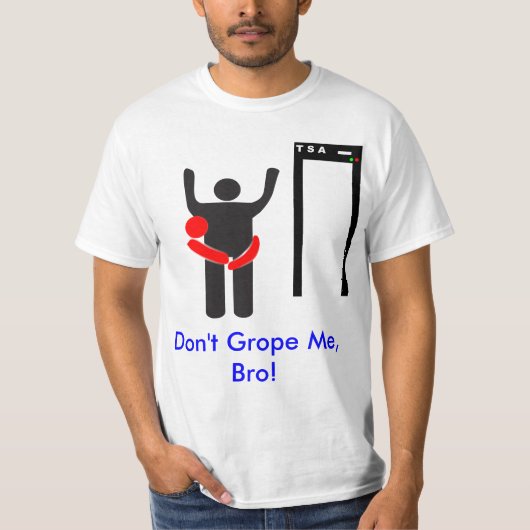 Grope me Bro niet T-shirt (Voorkant)