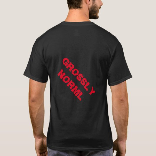 Grossly Norml tee Shirt (Achterkant)