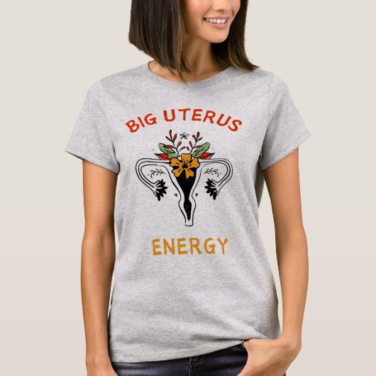 Grote Baarmoeder Energie Feministe T-shirt (Voorkant)