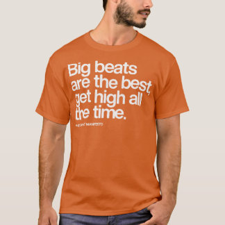 Grote beats zijn de beste krijgen hoog de hele tij t-shirt