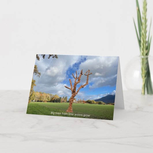 Grote bomen groeien uit kleine eikels. kaart (Voorkant)