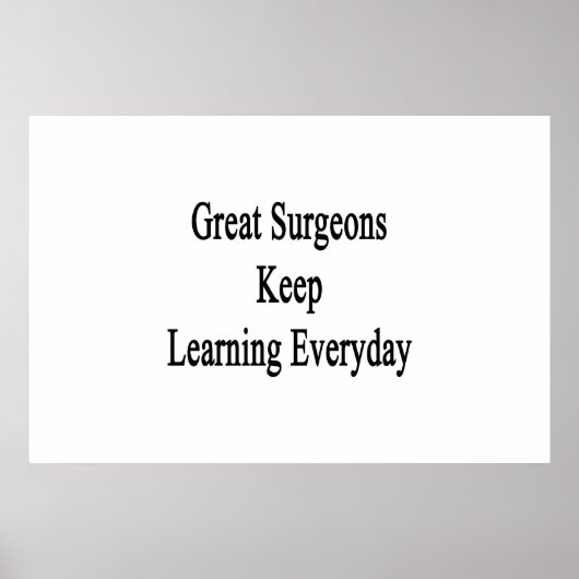 Grote chirurgen blijven elke dag leren poster (Voorkant)
