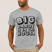 GROTE DADDY DAD IS IN HET HUIS T-Shirts (Voorkant)