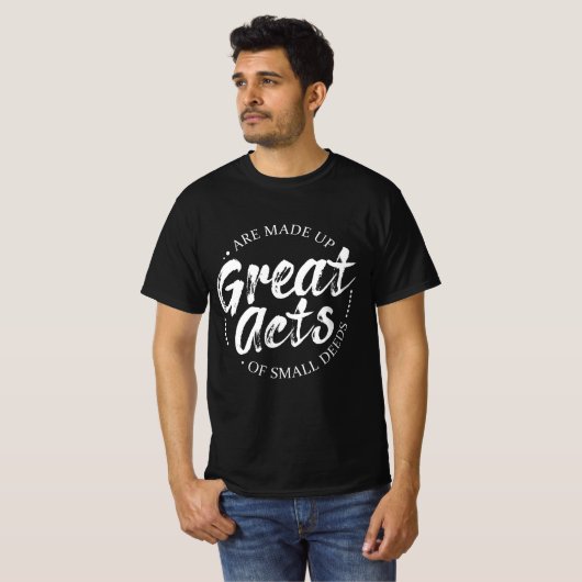 Grote daden bestaan uit kleine daden Lao Tzu tekst T-shirt (Voorkant volledig)