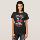 Grote Dag Cafetaria Bemanning Lunch Dames School C T-shirt (Voorkant volledig)