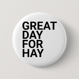 Grote dag voor Hay ,grote dag voor hooi, letterken Ronde Button 5,7 Cm
