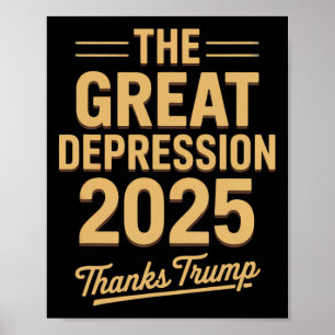 Grote Depressie 2025 Dankzij Trump Ironische Polit Poster