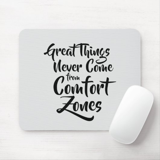 Grote dingen komen nooit voort uit comfortzones ci muismat (Met muis)