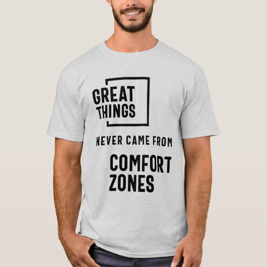 Grote dingen kwamen nooit uit de comfort zones t-shirt (Voorkant)