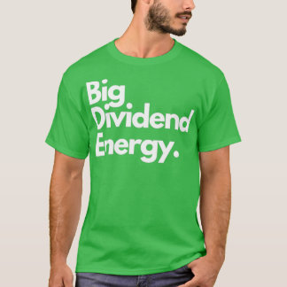 Grote dividendenergie t-shirt