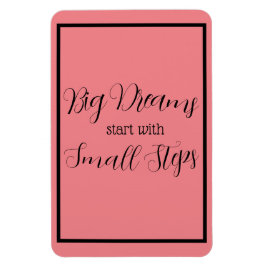 Grote dromen beginnen met kleine stapjes zwart sch magneet