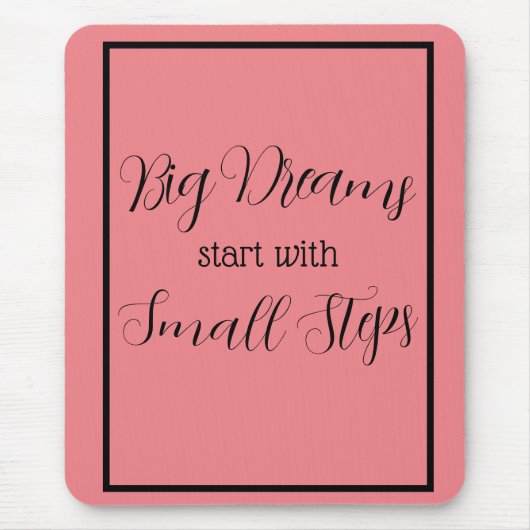 Grote dromen beginnen met kleine stapjes zwart sch muismat (Voorkant)