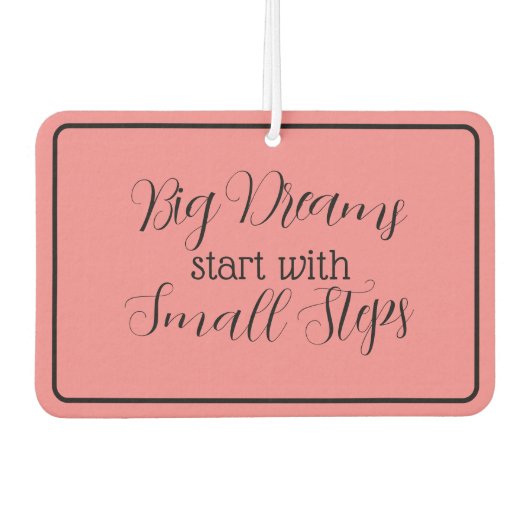 "Grote dromen beginnen met kleine stappen" Luchtverfrisser (Voorkant)