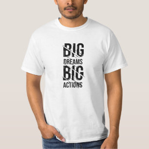 Grote droom grote actie t-shirt
