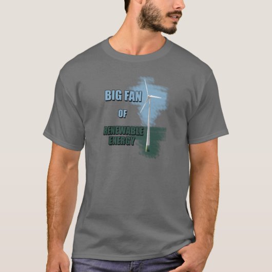 Grote fan van hernieuwbare energie t-shirt (Voorkant)