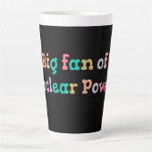 Grote fan van kernenergie latte mok (Voorkant)