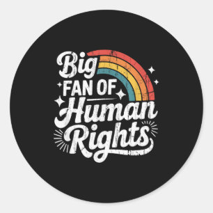 Grote fan van mensenrechten, sociale rechtvaardigh ronde sticker