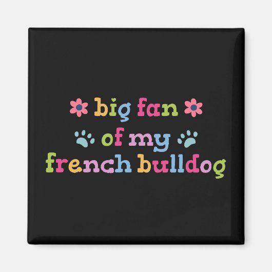 Grote fan van mijn Franse Bulldog Magneet (Voorkant)