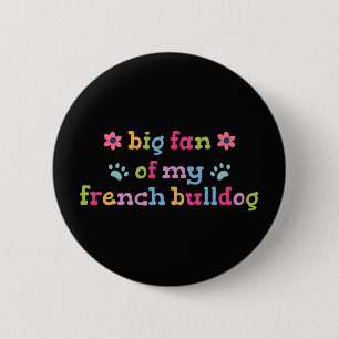 Grote fan van mijn Franse Bulldog Ronde Button 5,7 Cm