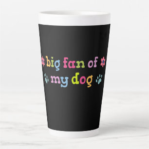 Grote fan van mijn hond latte mok