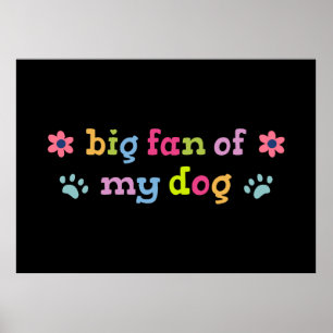 Grote fan van mijn hond poster